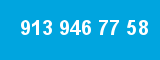 913 946 77 58 913 946 77 58